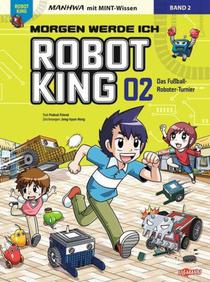 Morgen werde ich Robot King (Band 2) - Das Fußball-Roboter-Turnier