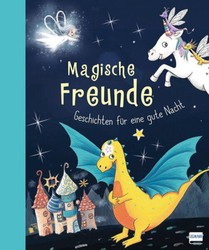 Magische Freunde - Geschichten für eine gute Nacht (mit Glow-in-the-Dark-Cover)