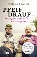 Pfeif drauf - morgen hast du's eh vergessen! voorzijde