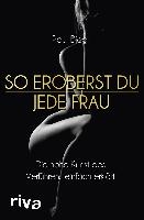 So eroberst du die Frauen