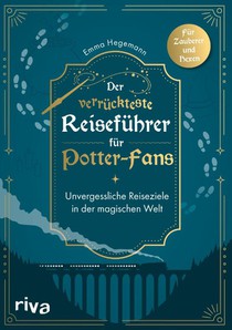 Der verrückteste Reiseführer für Potter-Fans
