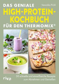 Das geniale High-Protein-Kochbuch für den Thermomix®