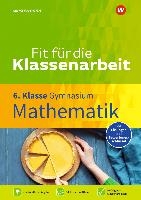 Fit für die Klassenarbeit - Gymnasium. Mathematik 6