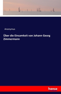 Uber die Einsamkeit von Johann Georg Zimmermann