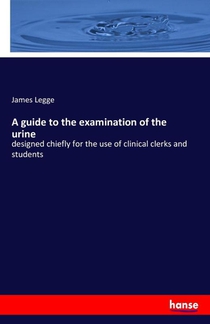A guide to the examination of the urine