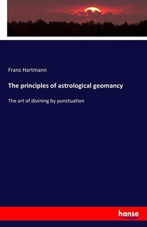 The principles of astrological geomancy