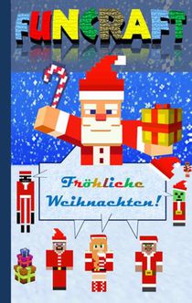 Funcraft - Froehliche Weihnachten an alle Minecraft Fans! (inoffizielles Notizbuch)