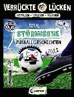 Verrückte Lücken - Total stürmische Fußballgeschichten voorzijde