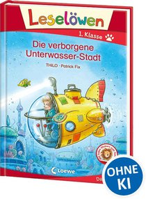 Leselöwen 1. Klasse - Die verborgene Unterwasser-Stadt