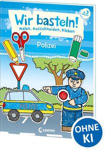 Wir basteln! - Malen, Ausschneiden, Kleben - Polizei