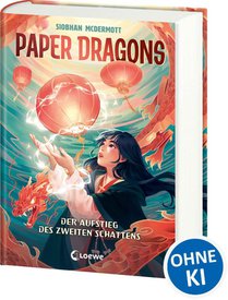 Paper Dragons (Band 1) - Der Aufstieg des Zweiten Schattens