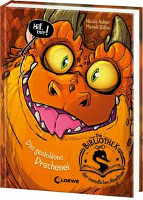 Die Bibliothek der unendlichen Abenteuer (Band 1) - Das gestohlene Drachenei