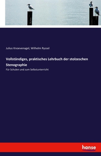 Vollstandiges, praktisches Lehrbuch der stolzeschen Stenographie