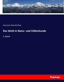Das Weib in Natur- und Voelkerkunde