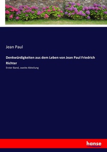 Denkwurdigkeiten aus dem Leben von Jean Paul Friedrich Richter