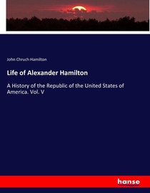Life of Alexander Hamilton