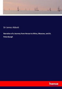 Narrative of a Journey from Heraut to Khiva, Moscow, and St. Petersburgh