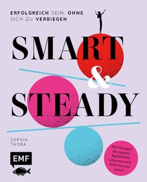 Smart & Steady - Erfolgreich sein, ohne sich zu verbiegen