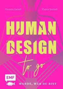 Human Design To Go - Werde, wer du bist