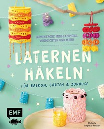 Laternen häkeln für Balkon, Garten & Zuhause