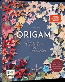 Origami-Winter-Flowers - Wunderschöne Blüten & Sterne zum Dekorieren & Verschenken