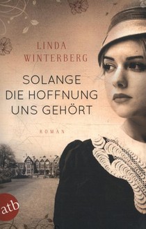 Solange die Hoffnung uns gehört