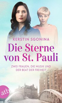Die Sterne von St. Pauli - Zwei Frauen, die Musik und der Beat der Freiheit
