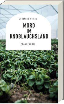 Mord im Knoblauchsland
