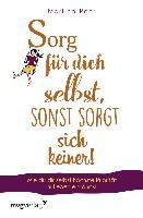 Sorg für dich selbst, sonst sorgt sich keiner!