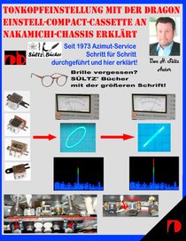 Tonkopfeinstellung mit der DRAGON Einstell-Compact-Cassette an NAKAMICHI-Chassis erklart