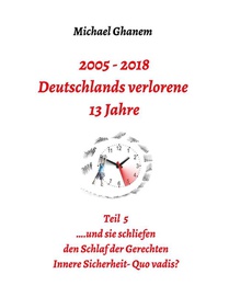 2005 - 2018: Deutschlands verlorene 13 Jahre