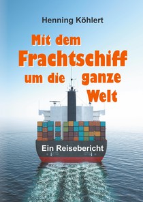 Mit dem Frachtschiff um die ganze Welt