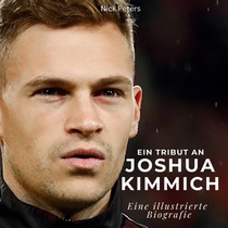 Ein Tribut an <br> Joshua Kimmich