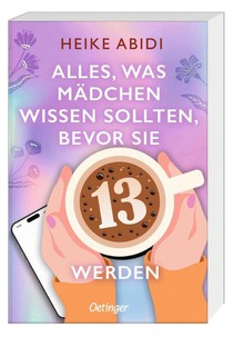 Alles, was Mädchen wissen sollten, bevor sie 13 werden