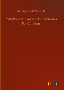 Old Wonder-Eyes and Other Stories For Children
