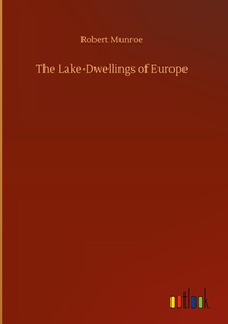The Lake-Dwellings of Europe