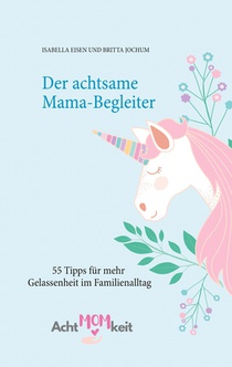 Der achtsame Mama-Begleiter