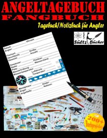Angeltagebuch - Fangbuch - Tagebuch/Notizbuch fur Angler
