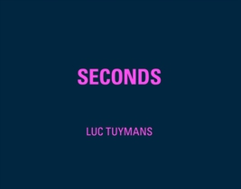 Luc Tuymans, Seconds