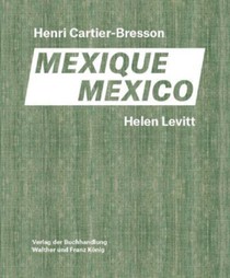 Helen Levitt / Henri Cartier-Bresson. Mexico voorzijde