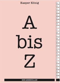 Kasper König. A bis Z. Eine Lebenscollage