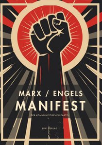 Karl Marx / Friedrich Engels: Das kommunistische Manifest. Vollständige Neuausgabe