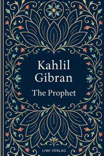 Kahlil Gibran: The Prophet (English Edition)