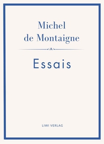 Michel de Montaigne: Essais. Neuausgabe