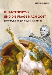 Quantenphysik und die Frage nach Gott