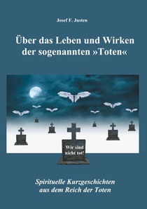UEber das Leben und Wirken der sogenannten Toten