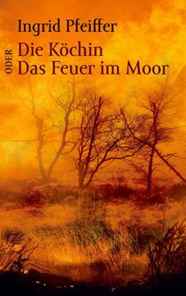 Die Koechin oder Das Feuer im Moor