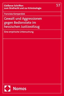 Gewalt und Aggressionen gegen Bedienstete im hessischen Justizvollzug