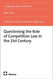 Questioning the Role of Competition Law in the 21st Century