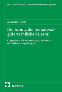 Der Schutz der immaterialgüterrechtlichen Lizenz